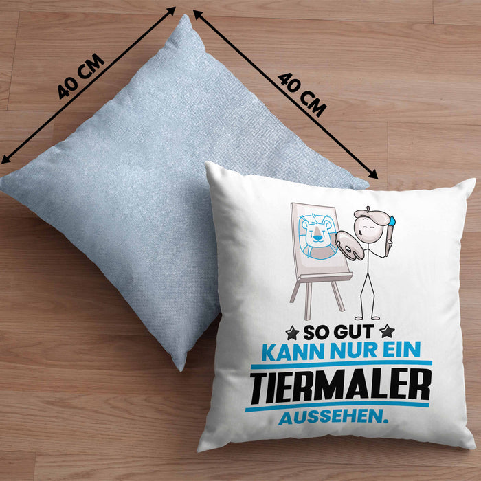 Tiermaler Geschenk Kissen mit Füllung 40x40 So Gut Kann Nur Ein Tiermaler Aussehen Geschenkidee (Grau) Blau Trendation
