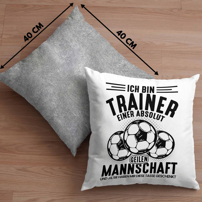 Fußball-Trainer Kissen mit Füllung 40x40 Geschenk Coach Trainer Ich Bin Der Trainer Einer Absolut Geilen Mannschaft Und Ja Sie Haben Mir Diese Kissen mit Füllung 40x40 Geschenkt (Grau) Grau Trendation
