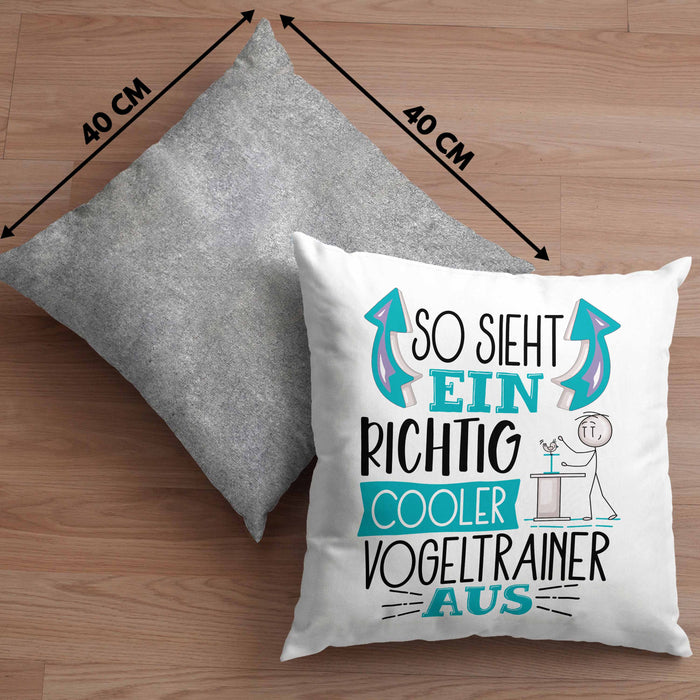 Vogeltrainer Kissen mit Füllung 40x40 So Sieht Ein Richtig Cooler Vogeltrainer Aus Geschenk Lustiger Spruch Geschenkidee (Grau) Grau Trendation