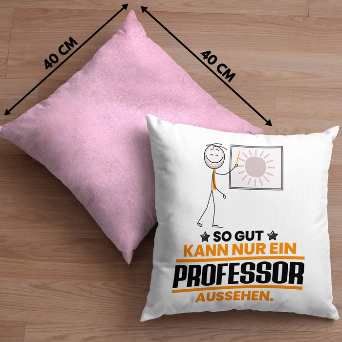 Professor Geschenk Kissen mit Füllung 40x40 So Gut Kann Nur Ein Professor Aussehen Geschenkidee (Grau) Rosa Trendation
