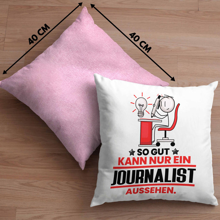 Journalist Geschenk Kissen mit Füllung 40x40 So Gut Kann Nur Ein Journalist Aussehen Geschenkidee (Grau) Rosa Trendation