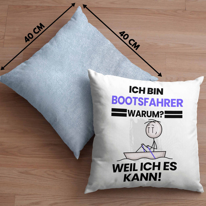 Bootsfahrer Geschenk Kissen mit Füllung 40x40 Lustiger Spruch Ich Bin Bootsfahrer Warum Weil Ich Es Kann Geschenkidee Bester Bootsfahrer Geburtstag (Grau) Blau Trendation