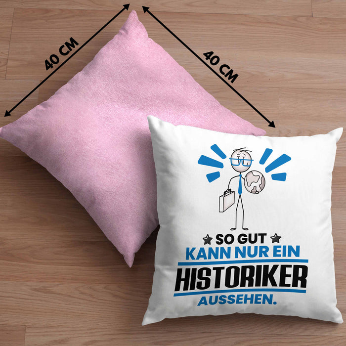 Historiker Geschenk Kissen mit Füllung 40x40 So Gut Kann Nur Ein Historiker Aussehen Geschenkidee (Grau) Rosa Trendation