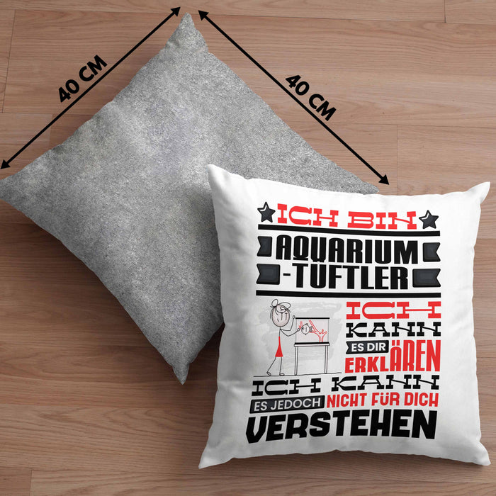 Aquarium-Tüftler Geschenk Kaffee-Kissen mit Füllung 40x40 Geschenkidee für Aquarium-Tüftler Ich Bin Aquarium-Tüftler Ich Kann Es Dir Erklären Jedoch Nicht Für Dich Verstehen Spruch Lustig (Grau) Grau Trendation