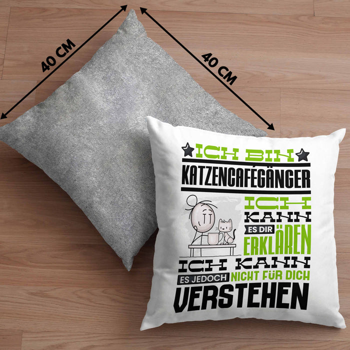 Katzencafégänger Geschenk Kaffee-Kissen mit Füllung 40x40 Geschenkidee für Katzencafégänger Ich Bin Katzencafégänger Ich Kann Es Dir Erklären Jedoch Nicht Für Dich Verstehen Spruch Lustig (Grau) Grau Trendation