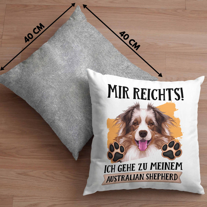 Australian Shepherd Besitzer Kissen mit Füllung 40x40 Geschenk Lustiger Spruch Geschenkidee Mir Reichts Ich Geh Zu Meinem Australian Shepherd (Grau) Grau Trendation