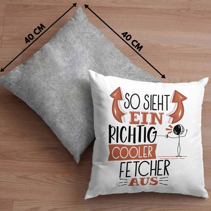 Fetcher Kissen mit Füllung 40x40 Geschenk So Sieht Ein Richtig Cooler Fetcher Aus Geschenkidee Spruch Lustig (Grau) Grau Trendation