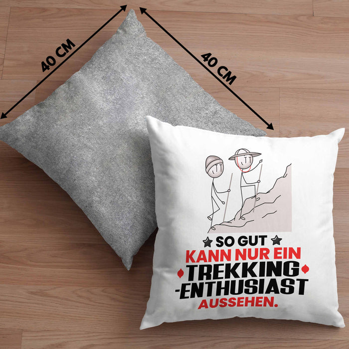 Trekking-Enthusiast Geschenk Kissen mit Füllung 40x40 So Gut Kann Nur Ein Trekking-Enthusiast Aussehen Geschenkidee (Grau) Grau Trendation