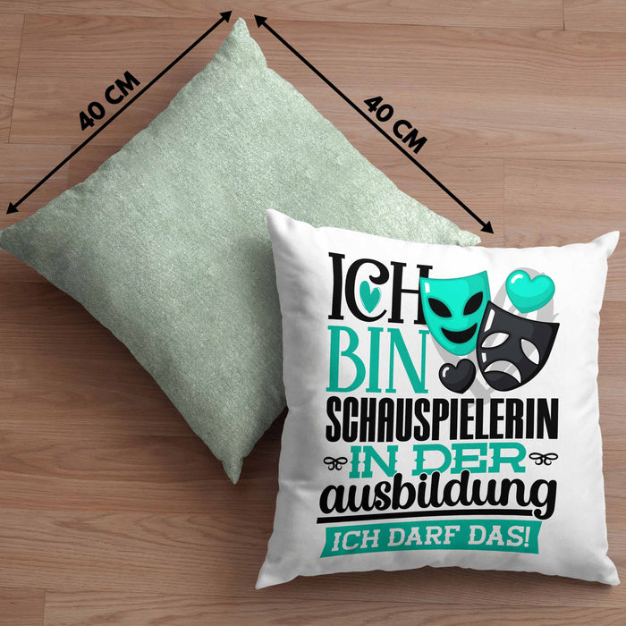 Schauspielerin Ausbildung Start Geschenk Kissen mit Füllung 40x40 Ich Bin Schauspielerin In Der Ausbildung Ich Darf Das Geschenkidee (Grau) Grün Trendation