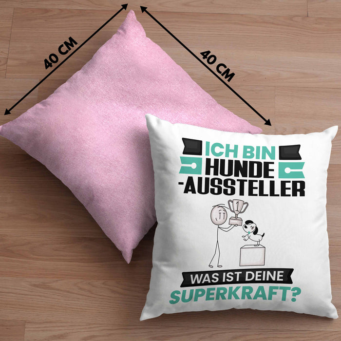 Hundeaussteller Kissen mit Füllung 40x40 Geschenk für Hundeaussteller Geburtstag Lustiger Spruch Was Ist Deine Superkraft (Grau) Rosa Trendation