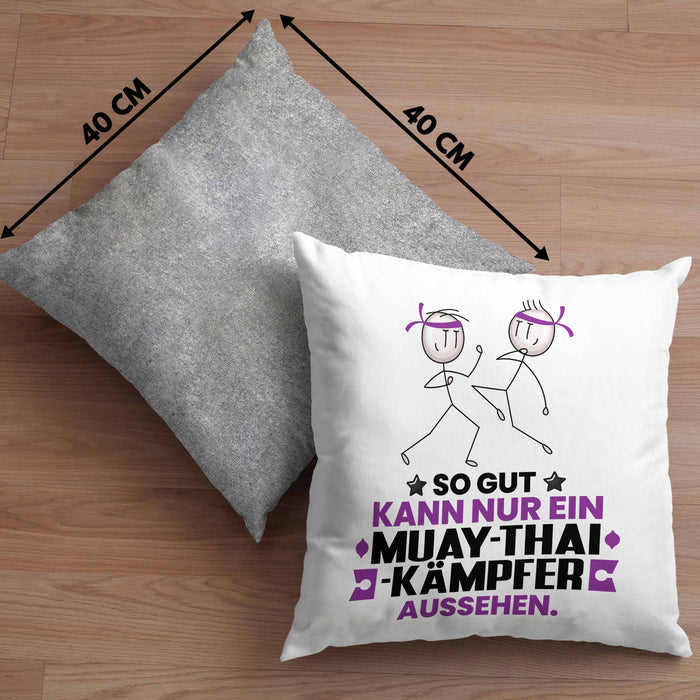 Muay-Thai-Kämpfer Geschenk Kissen mit Füllung 40x40 So Gut Kann Nur Ein Muay-Thai-Kämpfer Aussehen Geschenkidee (Grau) Grau Trendation
