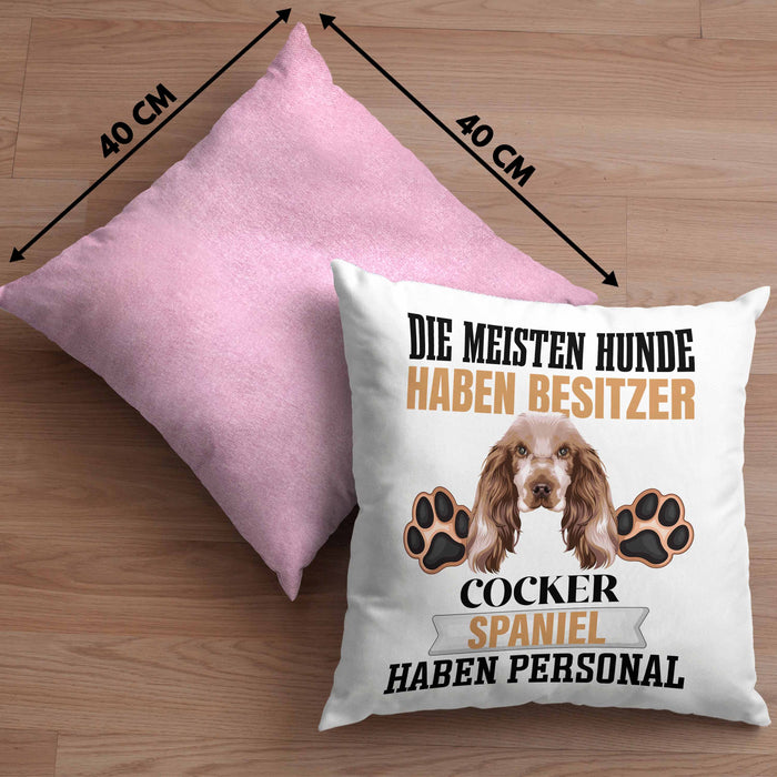 Cocker Spaniel Besitzer Kissen mit Füllung 40x40 Geschenk Lustiger Spruch Geschenkidee Besitzerin Cocker Spaniel Haben Personal (Grau) Rosa Trendation