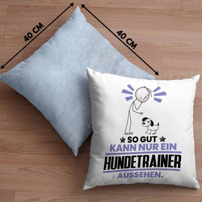 Hundetrainer Geschenk Kissen mit Füllung 40x40 So Gut Kann Nur Ein Hundetrainer Aussehen Geschenkidee (Grau) Blau Trendation