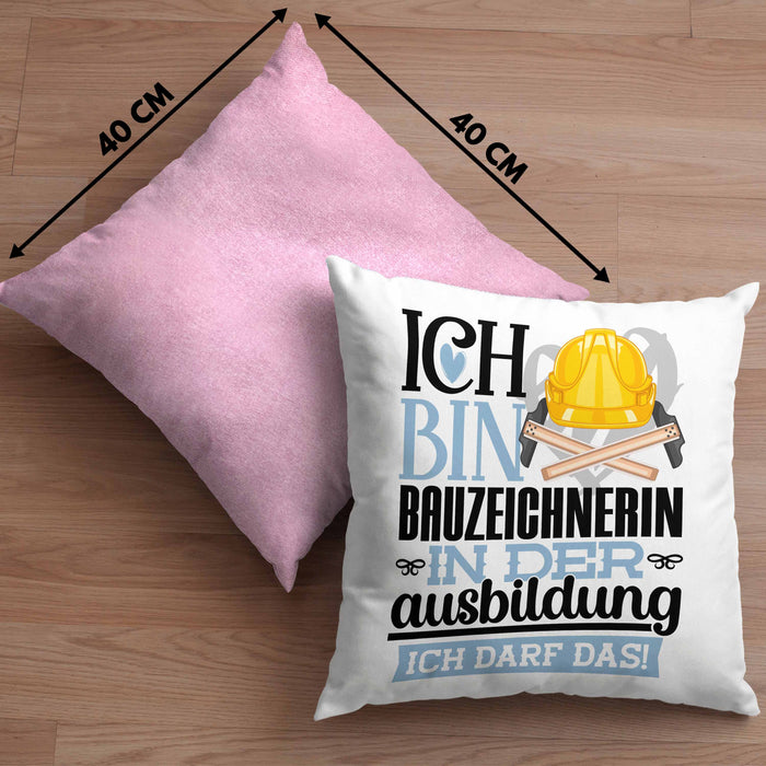 Bauzeichnerin Ausbildung Start Geschenk Kissen mit Füllung 40x40 Ich Bin Bauzeichnerin In Der Ausbildung Ich Darf Das Geschenkidee (Grau) Rosa Trendation