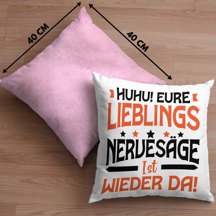 Huhu Eure Lieblingsnervensäge Ist Wieder Da Kissen mit Füllung 40x40 Geschenk Lustiger Spruch Kollege (Grau) Rosa Trendation