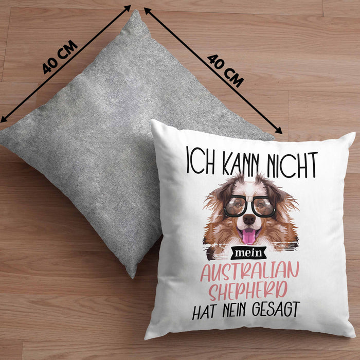 Australian Shepherd Besitzer Kissen mit Füllung 40x40 Geschenk Lustiger Spruch Geschenkidee Ich Kann Nicht Mein Australian Shepherd Hat Nein Gesagt (Grau) Grau Trendation