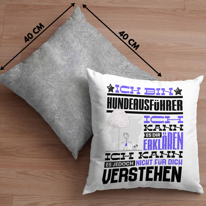 Hundeausführer Geschenk Kaffee-Kissen mit Füllung 40x40 Geschenkidee für Hundeausführer Ich Bin Hundeausführer Ich Kann Es Dir Erklären Jedoch Nicht Für Dich Verstehen Spruch Lustig (Grau) Grau Trendation