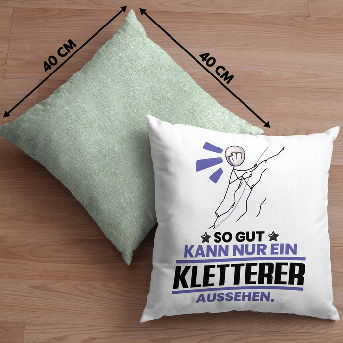 Kletterer Geschenk Kissen mit Füllung 40x40 So Gut Kann Nur Ein Kletterer Aussehen Geschenkidee (Grau) Grün Trendation