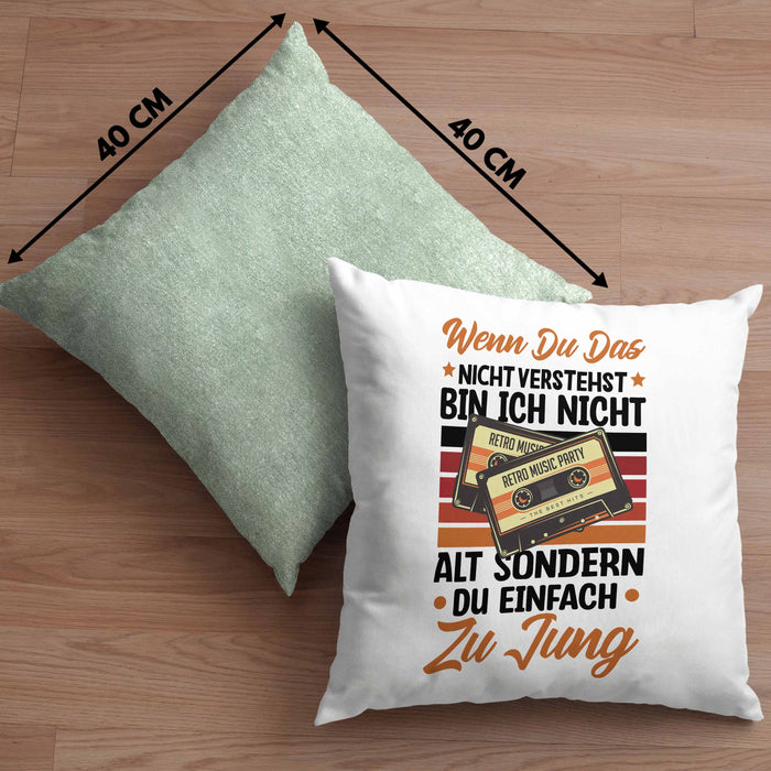 Nostalgie Kissen mit Füllung 40x40 Geschenk Kasetten Wenn Du Das Nicht Verstehst Bin Ich Nicht Zu Alt Sondern Du Zu Jung (Grau) Grün Trendation