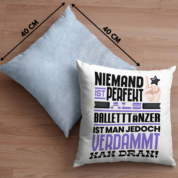 Balletttänzer Geschenk Kissen mit Füllung 40x40 Lustige Geschenkidee für Balletttänzer Geburtstag Niemand Ist Perfekt Aber Als Balletttänzer Ist Man Nah Dran (Grau) Blau Trendation
