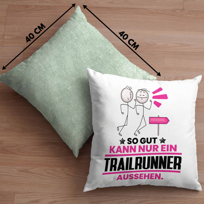 Trailrunner Geschenk Kissen mit Füllung 40x40 So Gut Kann Nur Ein Trailrunner Aussehen Geschenkidee (Grau) Grün Trendation