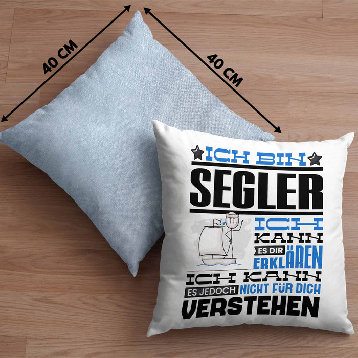 Segler Geschenk Kaffee-Kissen mit Füllung 40x40 Geschenkidee für Segler Ich Bin Segler Ich Kann Es Dir Erklären Jedoch Nicht Für Dich Verstehen Spruch Lustig (Grau) Blau Trendation