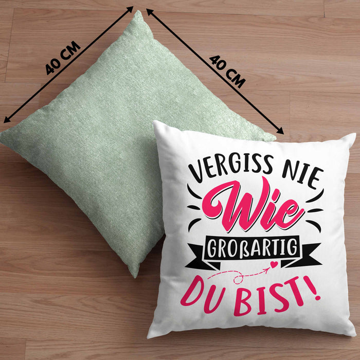 Vergiss Nie Wie Großartig Du Bist Kissen mit Füllung 40x40 Geschenk Liebste Person Beste Freundin Geschenkidee (Grau) Grün Trendation