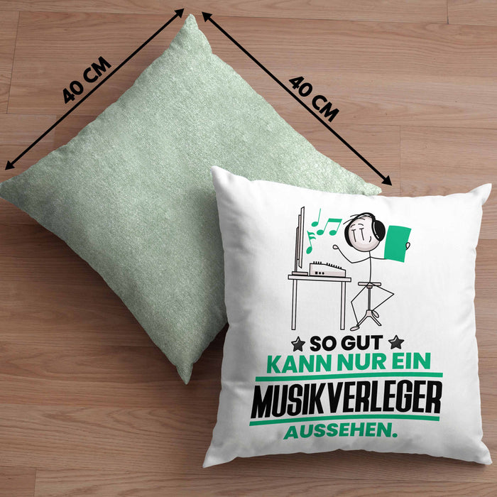 Musikverleger Geschenk Kissen mit Füllung 40x40 So Gut Kann Nur Ein Musikverleger Aussehen Geschenkidee (Grau) Grün Trendation