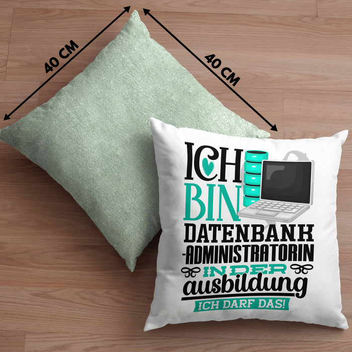 Datenbankadministratorin Ausbildung Start Geschenk Kissen mit Füllung 40x40 Ich Bin Datenbankadministratorin In Der Ausbildung Ich Darf Das Geschenkidee (Grau) Grün Trendation