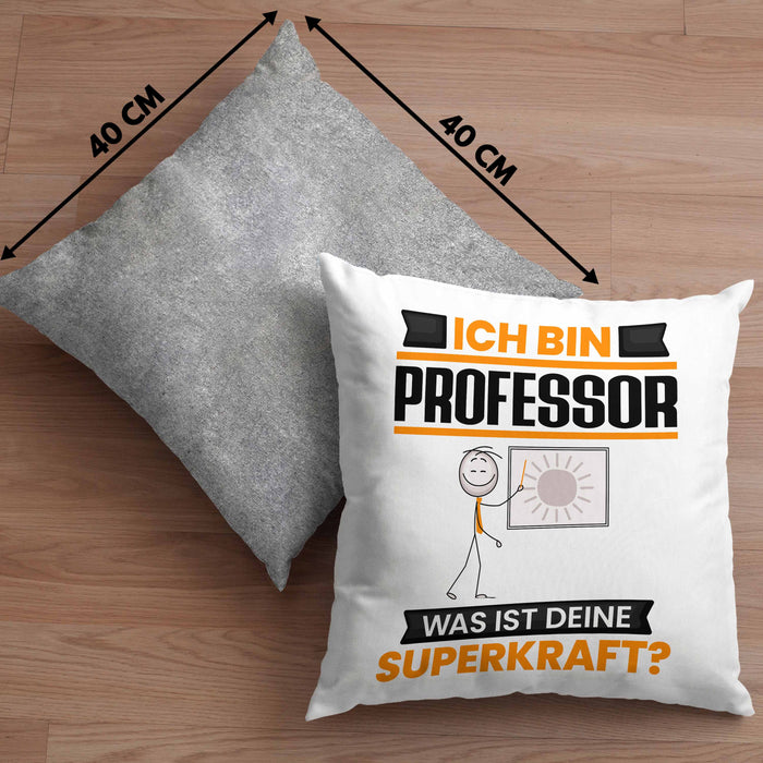 Professor Kissen mit Füllung 40x40 Geschenk für Professor Geburtstag Lustiger Spruch Was Ist Deine Superkraft (Grau) Grau Trendation