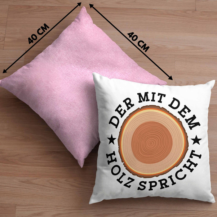 Der Mit Dem Holz Spricht Kissen mit Füllung 40x40 Geschenk Holzarbeiter Geschenkidee Schreiner (Grau) Rosa Trendation