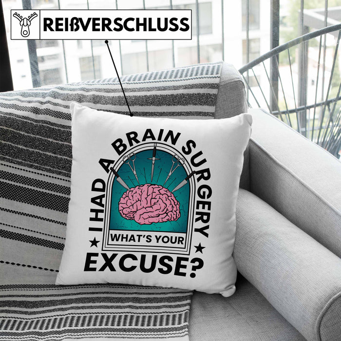 I Had A Brain Surgery Whats Your Excuse Kissen mit Füllung 40x40 Gehirn Operation Geschenkidee (Grau) Blau Trendation