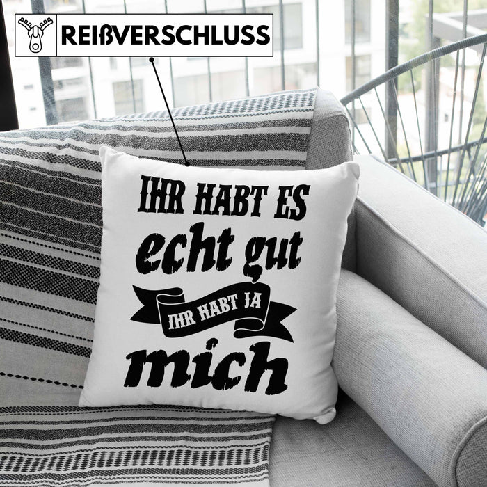 Lustige Kissen mit Füllung 40x40 Mit Spruch Ihr Habt Es Gut Ihr Habt Ja Mich Sprüche Geschenkidee Kollege (Grau) Grau Trendation