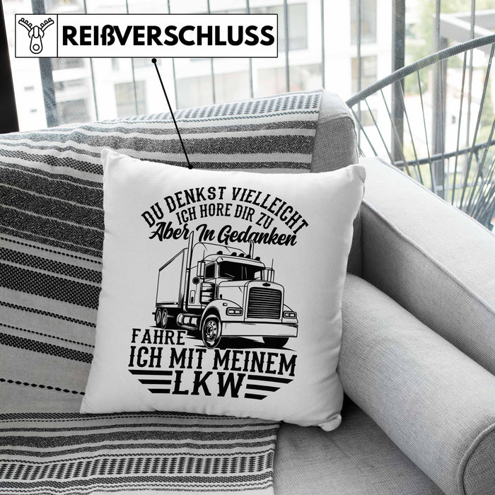 LKW Fahrer Kissen mit Füllung 40x40 Geschenk Ich Bin LKW Du Denkst Vielleicht Ich Höre Dir Zu Humor Geschenkidee (Grau) Grau Trendation