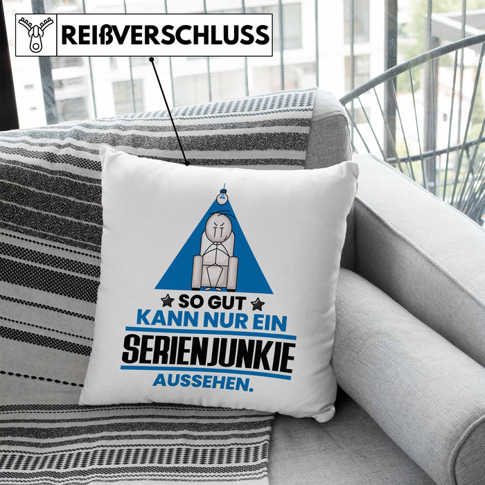 Serienjunkie Geschenk Kissen mit Füllung 40x40 So Gut Kann Nur Ein Serienjunkie Aussehen Geschenkidee (Grau) Blau Trendation