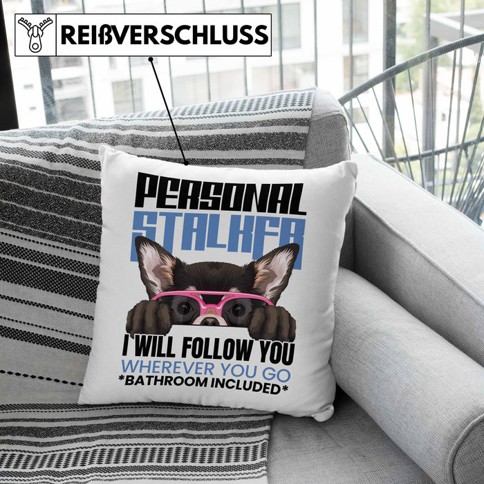 Chihuahua Besitzerin Kissen mit Füllung 40x40 Geschenk Lustiger Spruch Geschenkidee Personal Stalker (Grau) Grau Trendation