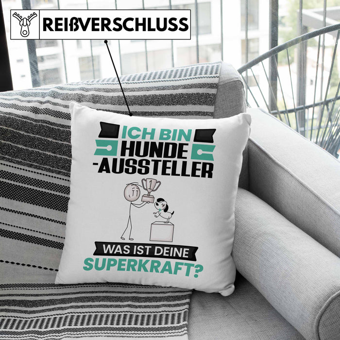 Hundeaussteller Kissen mit Füllung 40x40 Geschenk für Hundeaussteller Geburtstag Lustiger Spruch Was Ist Deine Superkraft (Grau) Grün Trendation