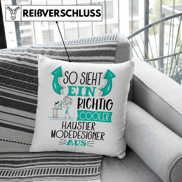 So Sieht Ein Richtig Cooler Haustier Modedesigner Aus Kissen mit Füllung 40x40 Geschenk für Haustiermodedesigner Geschenkidee Spruch (Grau) Grün Trendation