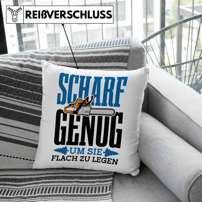 Kissen mit Füllung 40x40 für Waldarbeiter Holzspäne "Scharf Genug Um Sie Alle Flach Zu Legen" (Grau) Grau Trendation