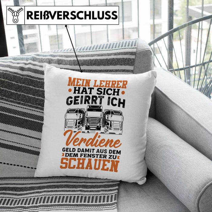 LKW Fahrer Kissen mit Füllung 40x40 Geschenk Männer Spruch Mein Lehrer Hat Sich Geirrt Ich Verdiene Geld Damit Aus Dem Fenster Zu Schauen Fernfahrer (Grau) Grau Trendation