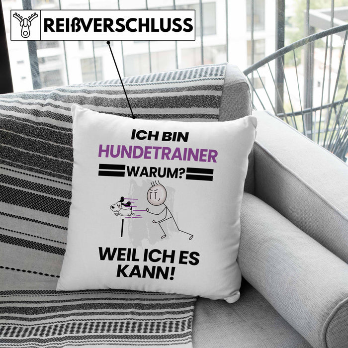 Hundetrainer Geschenk Kissen mit Füllung 40x40 Lustiger Spruch Ich Bin Hundetrainer Warum Weil Ich Es Kann Geschenkidee Bester Hundetrainer Geburtstag (Grau) Grau Trendation