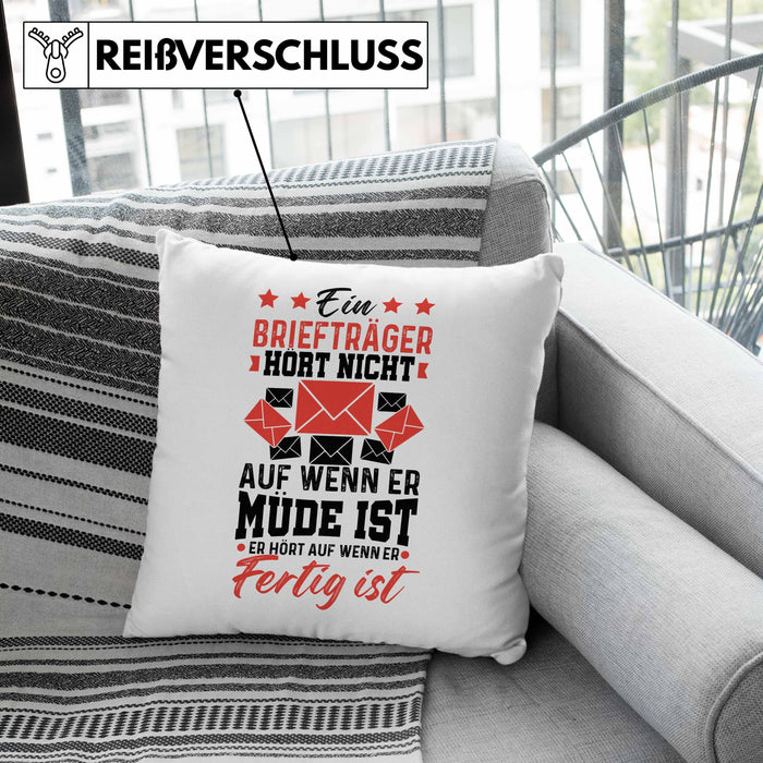 Briefträger Geschenk Kissen mit Füllung 40x40 Spruch Ein Briefträger Höt Nicht Auf Wenn Er Müde Ist Er Hört Auf Wenn Er Fertig Ist (Grau) Grau Trendation