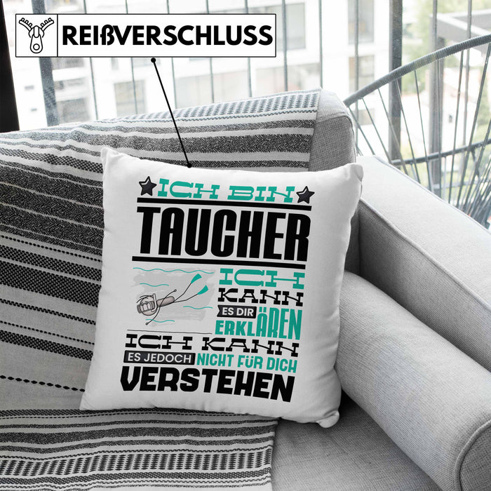 Taucher Geschenk Kaffee-Kissen mit Füllung 40x40 Geschenkidee für Taucher Ich Bin Taucher Ich Kann Es Dir Erklären Jedoch Nicht Für Dich Verstehen Spruch Lustig (Grau) Blau Trendation