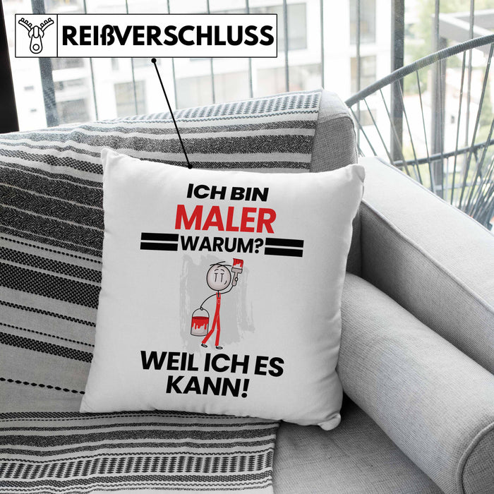 Maler Geschenk Kissen mit Füllung 40x40 Lustiger Spruch Ich Bin Maler Warum Weil Ich Es Kann Geschenkidee Bester Maler Geburtstag (Grau) Rosa Trendation