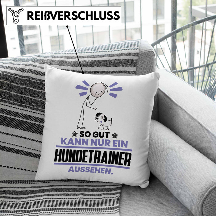 Hundetrainer Geschenk Kissen mit Füllung 40x40 So Gut Kann Nur Ein Hundetrainer Aussehen Geschenkidee (Grau) Rosa Trendation