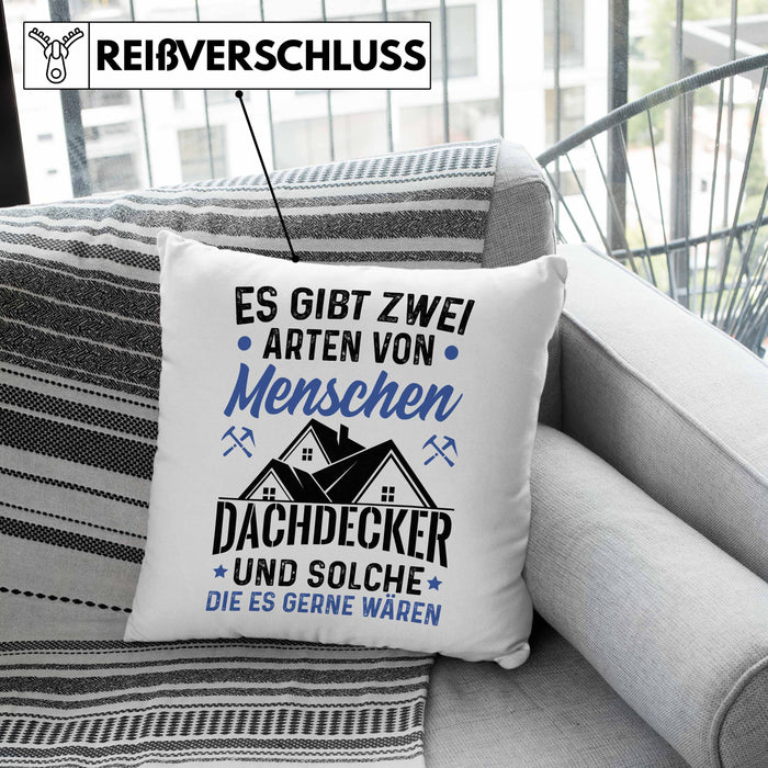 Dachdecker Geschenk Kissen mit Füllung 40x40 Geschenkidee Spruch Männer Es Gibt 2 Arten von Menschen (Grau) Rosa Trendation