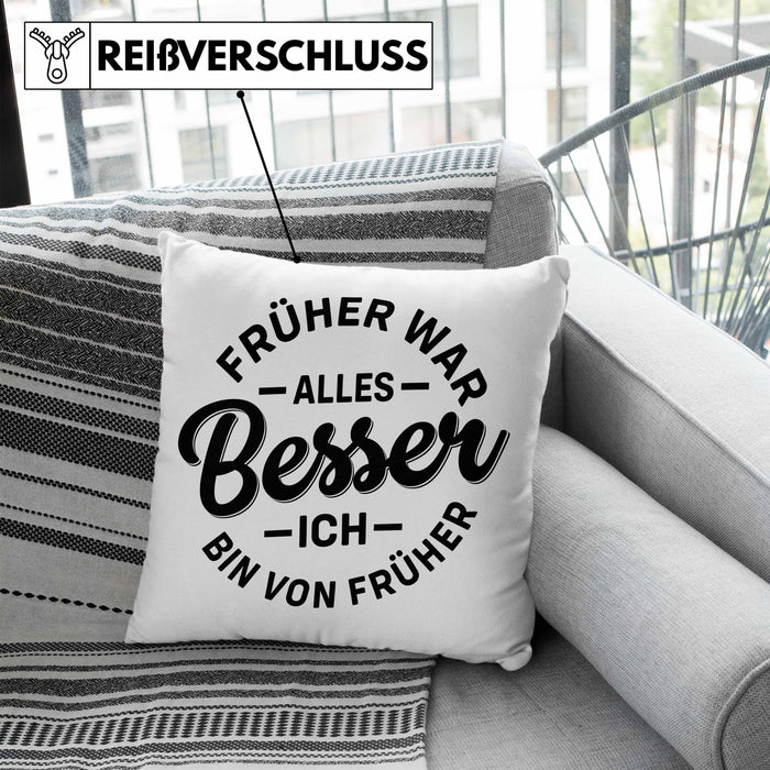 Lustiger Spruch Geschenk Kissen mit Füllung 40x40 Früher War Alles Besser Ich Bin Von Früher Geschenkidee Männer Kollegen (Grau) Blau Trendation