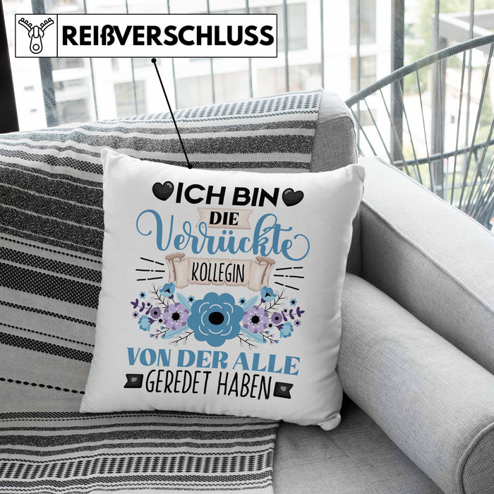 Kollegin Kissen mit Füllung 40x40 Geschenk Lustiger Spruch Geschenkidee Ich Bin Die Verrückte Kollegin Von Der Alle Geredet Haben (Grau) Rosa Trendation