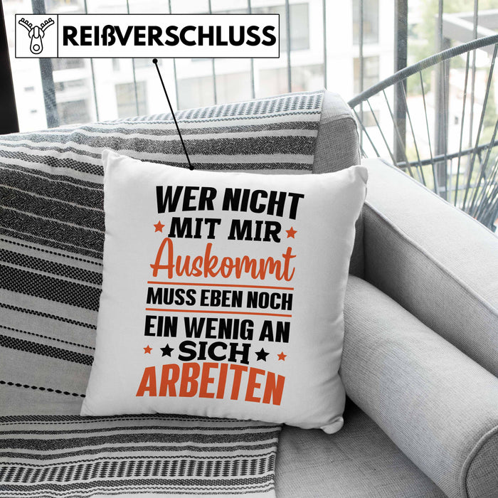 Wer Nicht Mit Mir Auskommt Muss Eben Noch Ein Wenig An Sich Arbeiten Kissen mit Füllung 40x40 Spruch (Grau) Grün Trendation