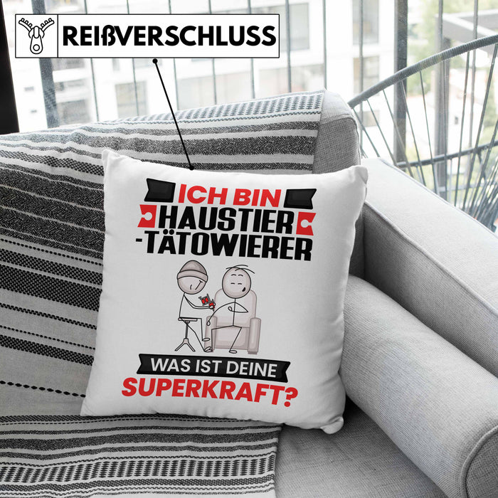 Haustier-Tätowierer Kissen mit Füllung 40x40 Geschenk für Haustier-Tätowierer Geburtstag Lustiger Spruch Was Ist Deine Superkraft (Grau) Rosa Trendation